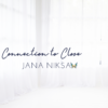 The connection to Close with Jana Niksa
